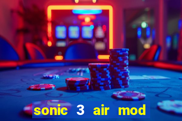 sonic 3 air mod extra slot shadow